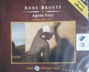 Agnes Grey written by Anne Bronte performed by Anne Flosnik on CD (Unabridged)